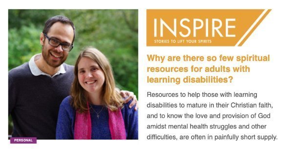 Image for Inspire Magazine's feature on 'Living Well With God' with a photo of Jo and Dan and a summary of the article: "Resources to help those with learning disabilities to mature in their Christian faith, and to know the love and provision of God amidst mental health struggles and other difficulties, are in painfully short supply."