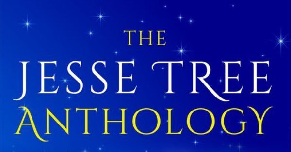 Tracing Jesus’ Family Tree: A review of The Jesse Tree Anthology